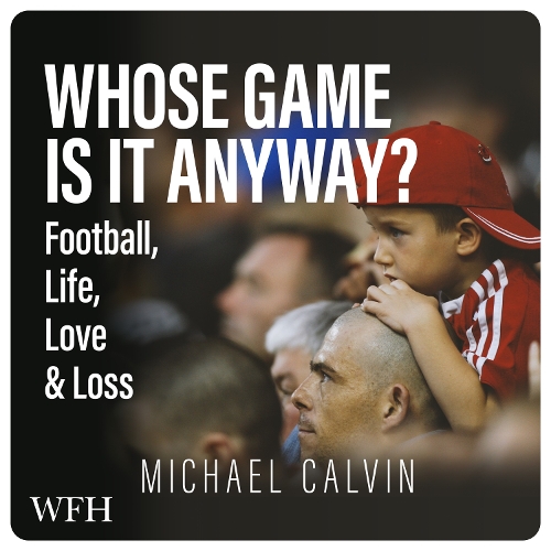 Аудиокнига «Whose Game Is It Anyway?: Football, Life, Love & Loss», автор Майкл Кельвин - фото №1
