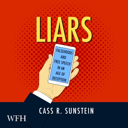 Аудиокнига «Liars: Falsehoods and Free Speech in an Age of Deception», автор Кас Р. Санстейн - фото №1