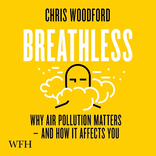 Аудиокнига «Breathless: Why Air Pollution Matters - and How it Affects You», автор Крис Вудфорд - фото №1