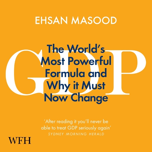 Аудиокнига «GDP: The World’s Most Powerful Formula and Why it Must Now Change», автор Эхсан Масуд - фото №1