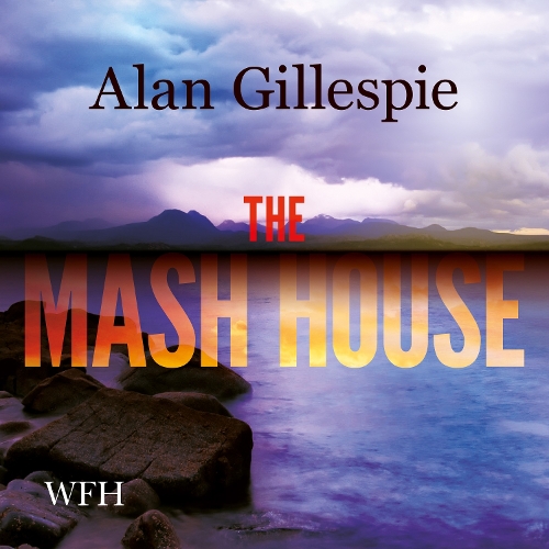 Аудіокнига «The Mash House», автор Алан Гіллеспі - фото №1