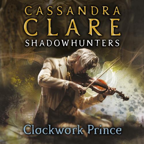 Аудиокнига «Clockwork Prince: The Infernal Devices, Book 2», автор Кассандра Клэр - фото №1