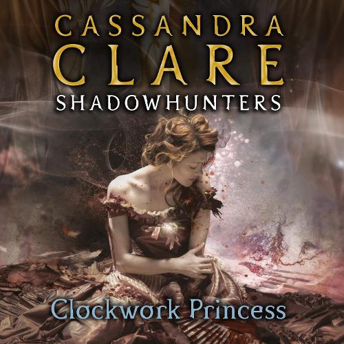 Аудиокнига «Clockwork Princess: The Infernal Devices, Book 3», автор Кассандра Клэр - фото №1