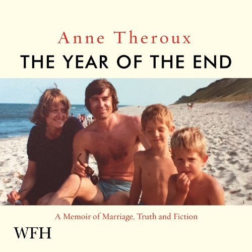 Аудиокнига «The Year of the End: A Memoir of Marriage, Truth and Fiction», автор Энн Теру - фото №1