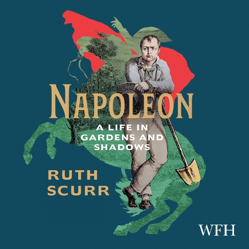 Аудиокнига «Napoleon: A Life in Gardens and Shadows», автор Рут Скурр - фото №1