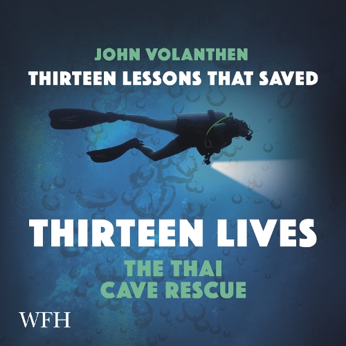 Аудіокнига «Thirteen Lessons that Saved Thirteen Lives: Thai Cave Rescue», автор Джон Волантен - фото №1