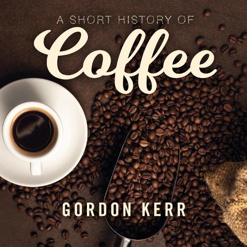 Аудиокнига «A Short History of Coffee», автор Гордон Керр - фото №1