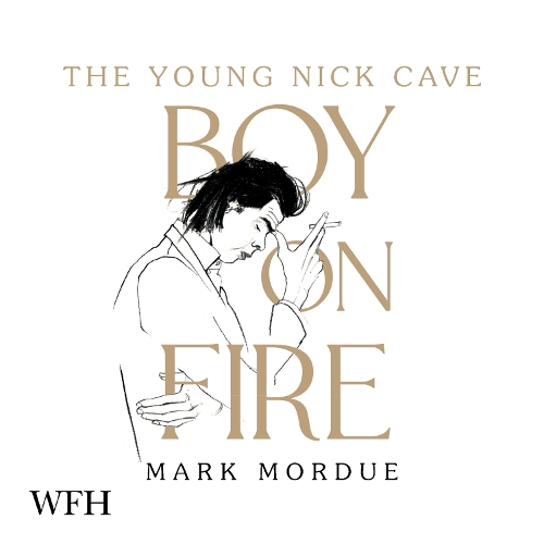 Аудиокнига «Boy on Fire: The Young Nick Cave», автор Марк Мордью - фото №1