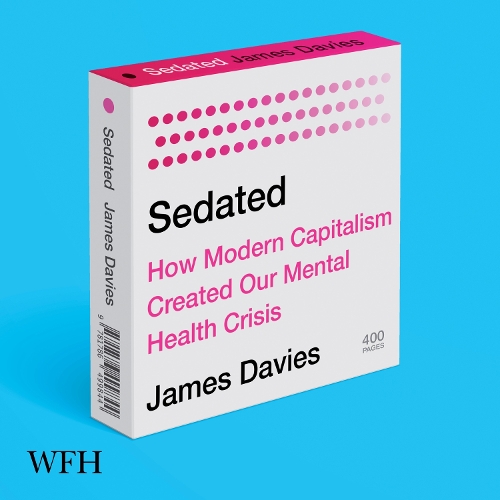 Аудіокнига «Sedated: How Modern Capitalism Created our Mental Health Crisis», автор Джеймс Девіс - фото №1