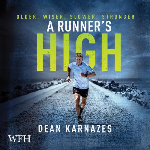 Аудіокнига «A Runner's High: Older, Wiser, Slower, Stronger», автор Дін Карназес - фото №1