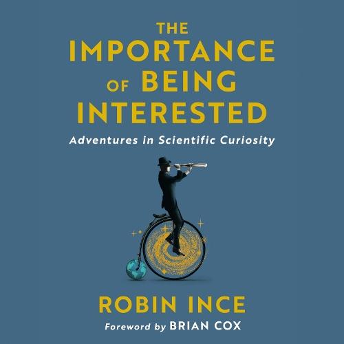 Аудиокнига «The Importance of Being Interested: Adventures in Scientific Curiosity», автор Робин Инс - фото №1
