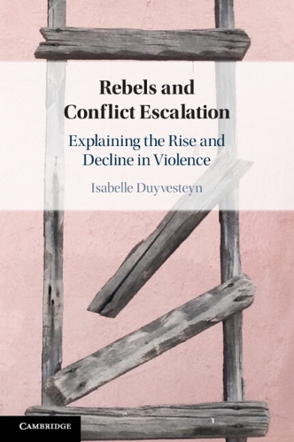 Бумажная книга «Rebels and Conflict Escalation: Explaining the Rise and Decline in Violence», автор Изабель Дуйвестейн - фото №1