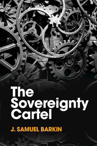 Бумажная книга «The Sovereignty Cartel», автор Дж. Сэмюэл Баркин - фото №1