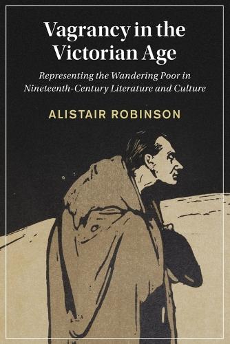Бумажная книга «Vagrancy in the Victorian Age: Representing the Wandering Poor in Nineteenth-Century Literature and Culture», автор Алистер Робинсон - фото №1