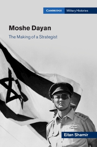 Бумажная книга «Moshe Dayan: The Making of a Strategist», автор Эйтан Шамир - фото №1