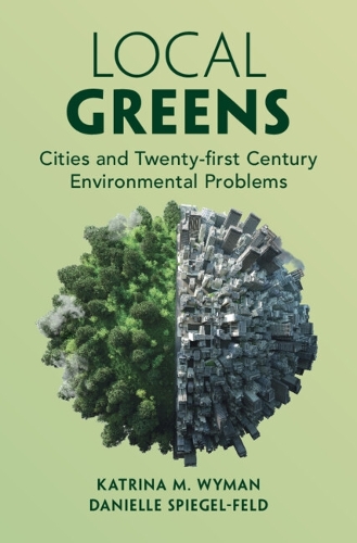 Паперова книга «Local Greens: Cities and Twenty-first Century Environmental Problems», автор Катріна М. Вайман - фото №1