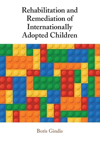 Бумажная книга «Rehabilitation and Remediation of Internationally Adopted Children», автор Борис Гиндис - фото №1