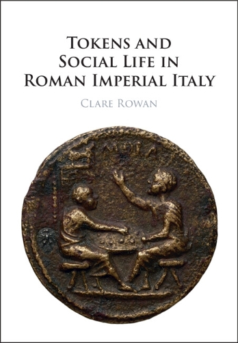 Бумажная книга «Tokens and Social Life in Roman Imperial Italy», автор Клэр Роуэн - фото №1