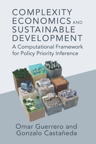 Бумажная книга «Complexity Economics and Sustainable Development: A Computational Framework for Policy Priority Inference», авторов Гонсало Кастаньеда, Омар А. Герреро - фото №1