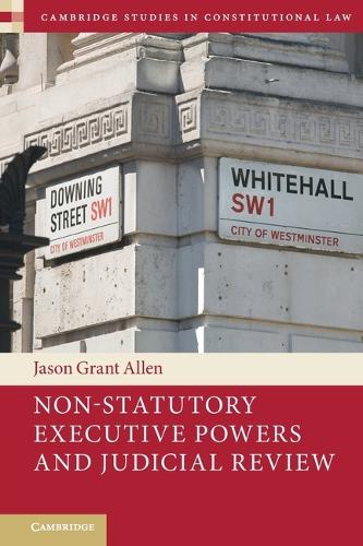 Бумажная книга «Non-Statutory Executive Powers and Judicial Review», автор Джейсон Грант Аллен - фото №1