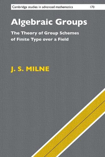 [object Object] «Algebraic Groups: The Theory of Group Schemes of Finite Type over a Field», автор Дж. С. Мілн - фото №1
