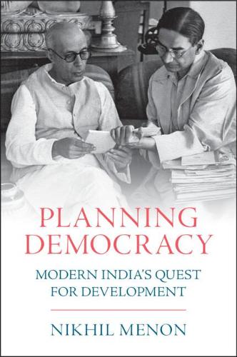 Бумажная книга «Planning Democracy: Modern India's Quest for Development», автор Нихил Менон - фото №1