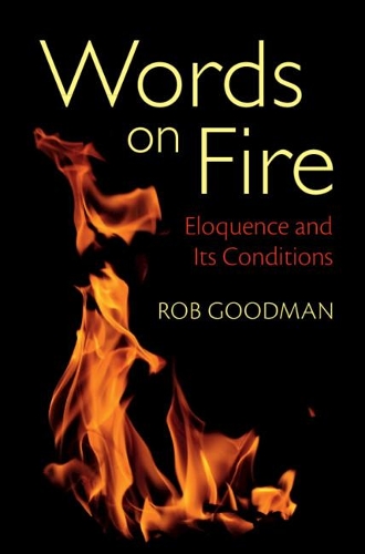 Бумажная книга «Words on Fire: Eloquence and Its Conditions», автор Роб Гудман - фото №1