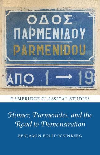 Бумажная книга «Homer, Parmenides, and the Road to Demonstration», автор Бенджамин Фолит-Вайнберг - фото №1