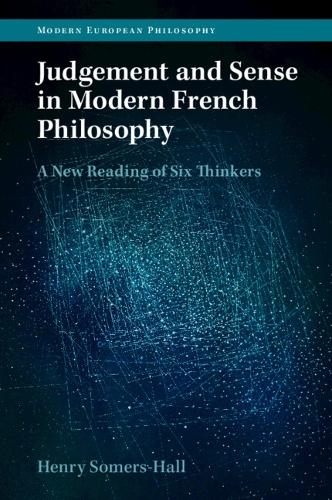 Бумажная книга «Judgement and Sense in Modern French Philosophy: A New Reading of Six Thinkers», автор Генри Сомерс-Холл - фото №1