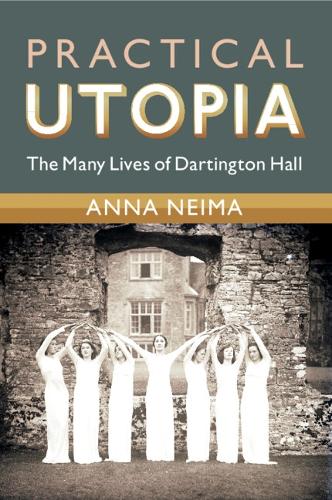 Паперова книга «Practical Utopia: The Many Lives of Dartington Hall», автор Анна Нейма - фото №1