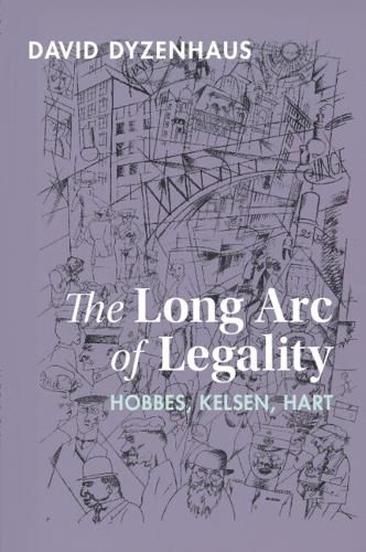 Бумажная книга «The Long Arc of Legality: Hobbes, Kelsen, Hart», автор Дэвид Дайзенхаус - фото №1