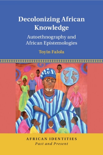 Паперова книга «Decolonizing African Knowledge: Autoethnography and African Epistemologies», автор Тойєн Фалола - фото №1