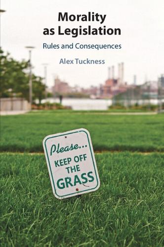 Бумажная книга «Morality as Legislation: Rules and Consequences», автор Алекс Такнесс - фото №1