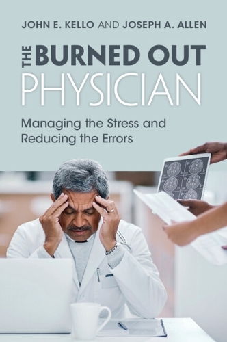Паперова книга «The Burned Out Physician: Managing the Stress and Reducing the Errors», авторів Джон Е. Келло, Джозеф А. Аллен - фото №1