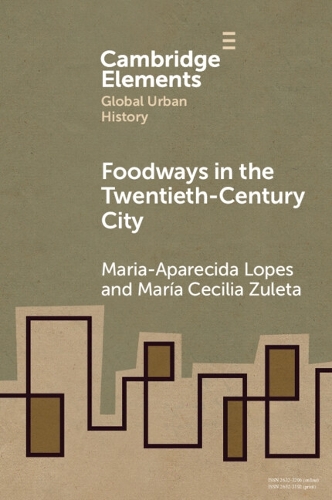 Паперова книга «Foodways in the Twentieth-Century City», автор Марія-Апаресіда Лопес - фото №1