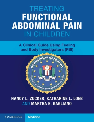 Паперова книга «Treating Functional Abdominal Pain in Children: A Clinical Guide Using Feeling and Body Investigators (FBI)», авторів Кетрін Л. Льоб, Марта Е. Гальяно - фото №1