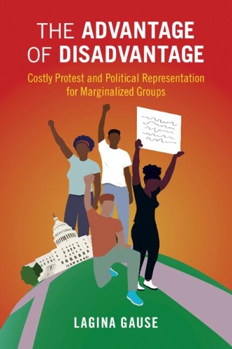 Бумажная книга «The Advantage of Disadvantage: Costly Protest and Political Representation for Marginalized Groups», автор ЛаДжина Гауз - фото №1