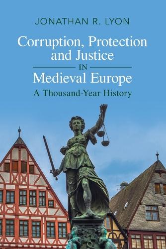 Паперова книга «Corruption, Protection and Justice in Medieval Europe: A Thousand-Year History», автор Джонатан Р. Лайон - фото №1
