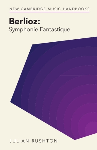 Паперова книга «Berlioz: Symphonie Fantastique», автор Джуліан Раштон - фото №1