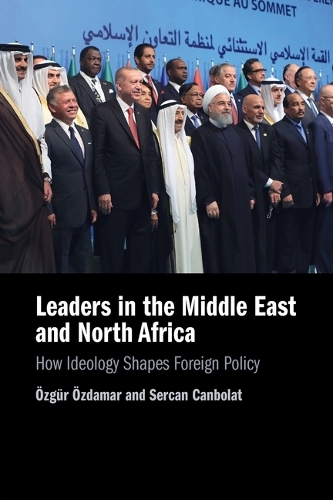 Бумажная книга «Leaders in the Middle East and North Africa: How Ideology Shapes Foreign Policy», автор Озгюр Оздамар - фото №1