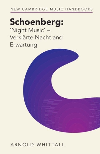 Бумажная книга «Schoenberg: ‘Night Music' – Verklärte Nacht and Erwartung», автор Арнольд Уитталл - фото №1