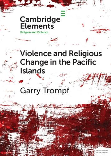 Бумажная книга «Violence and Religious Change in the Pacific Islands», автор Гэрри Тромпф - фото №1