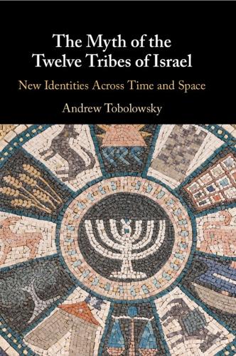 Бумажная книга «The Myth of the Twelve Tribes of Israel: New Identities Across Time and Space», автор Эндрю Тоболовски - фото №1