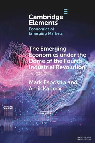 Бумажная книга «The Emerging Economies under the Dome of the Fourth Industrial Revolution», автор Амит Капур - фото №1