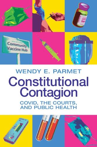 Бумажная книга «Constitutional Contagion: COVID, the Courts, and Public Health», автор Венди Э. Пармет - фото №1