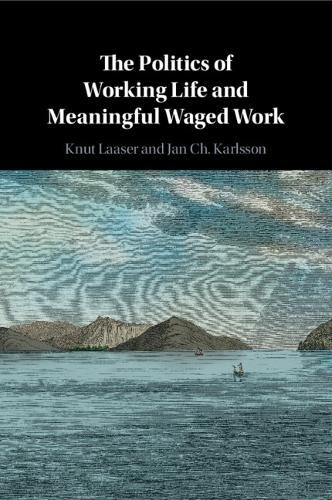 Паперова книга «The Politics of Working Life and Meaningful Waged Work», автор Ян Ч. Карлссон - фото №1