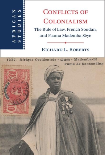 Бумажная книга «Conflicts of Colonialism: The Rule of Law, French Soudan, and Faama Mademba Sèye», автор Ричард Л. Робертс - фото №1