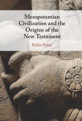 Бумажная книга «Mesopotamian Civilization and the Origins of the New Testament», автор Робин Бейкер - фото №1