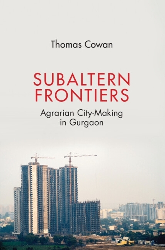 Паперова книга «Subaltern Frontiers: Agrarian City-Making in Gurgaon», автор Томас Кован - фото №1