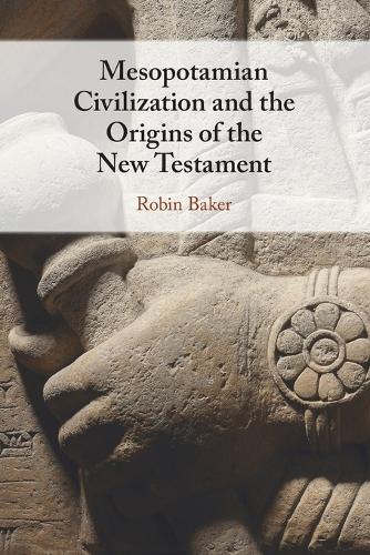 Бумажная книга «Mesopotamian Civilization and the Origins of the New Testament», автор Робин Бейкер - фото №1